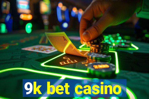 9k bet casino